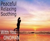 [Peaceful Relaxing Soothing] With You - MONOMAN from hd lounge satyameva jayate