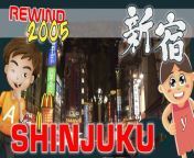 Rewind 2005 Around Shinjuku 新宿 - Japan - Tokyo Urban Street &#60;br/&#62;&#60;br/&#62;▽ Walking around Shinjuku&#60;br/&#62;Year 2005 &#124; Tokyo &#60;br/&#62;#新宿区 #shinjuku #東京&#60;br/&#62;Thanks for watching!!!&#60;br/&#62;