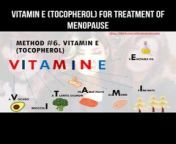 Vitamin E (tocopherol) for treatment of menopause #vitamine #menopause